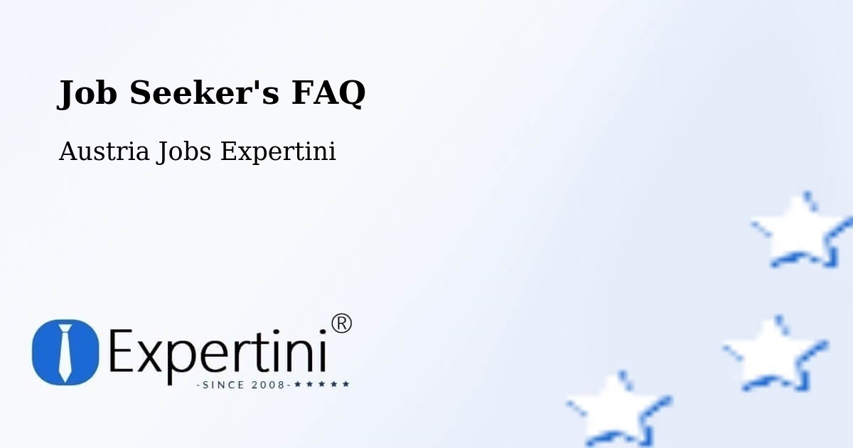 Job Seeker FAQ – Lochau - Austria Jobs Expertini